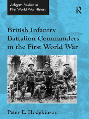 cover image of British Infantry Battalion Commanders in the First World War